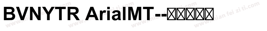 BVNYTR ArialMT-字体转换